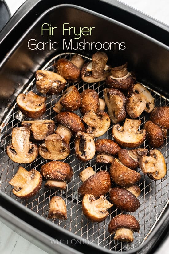 Air Fryer Garlic Mushrooms in a basket