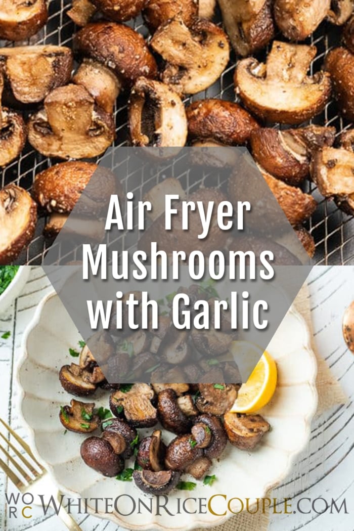Air Fryer Garlic Mushrooms Recipe for Healthy Air Fryer Mushroom collage