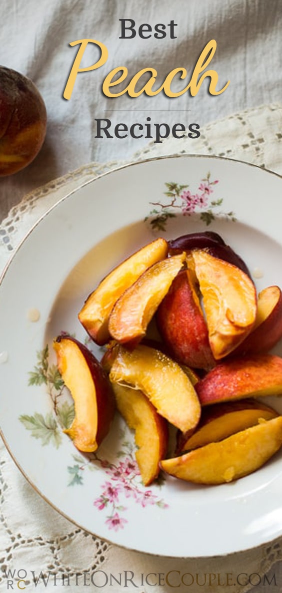 Best Peach Recipes for Summer Peaches | @whiteonrice