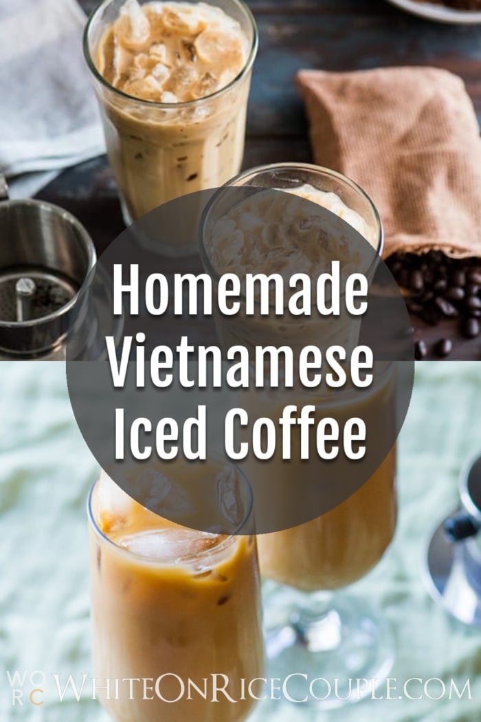 Vietnamese Iced Coffee Recipe or Iced Vietnamese Coffee collage