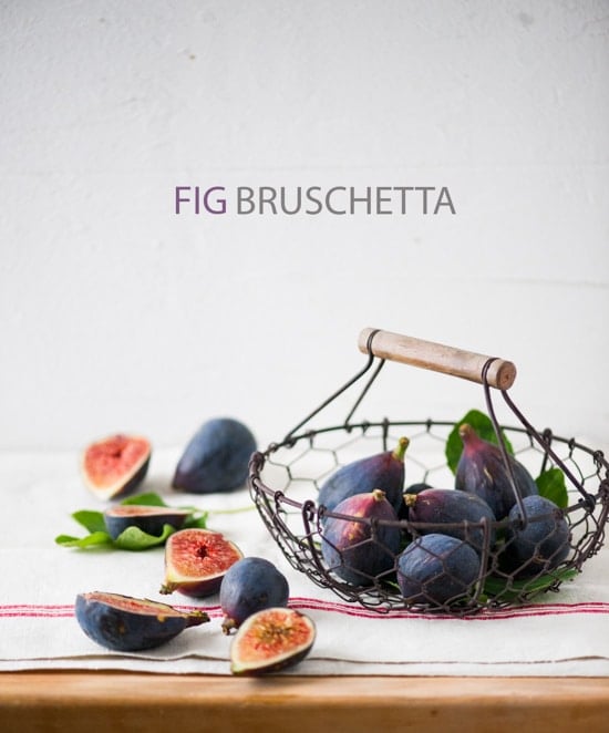 Fig Bruschetta Recipe and Love of Fig Photos